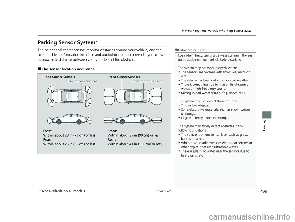 HONDA ACCORD HYBRID 2023 Owners Manual 495
uuParking Your Vehicle uParking Sensor System*
Continued
Driving
Parking Sensor System*
The corner and center sensors monitor ob stacles around your vehicle, and the
beeper, driver information in HONDA ACCORD HYBRID 2023 Owners Manual 495
uuParking Your Vehicle uParking Sensor System*
Continued
Driving
Parking Sensor System*
The corner and center sensors monitor ob stacles around your vehicle, and the
beeper, driver information in