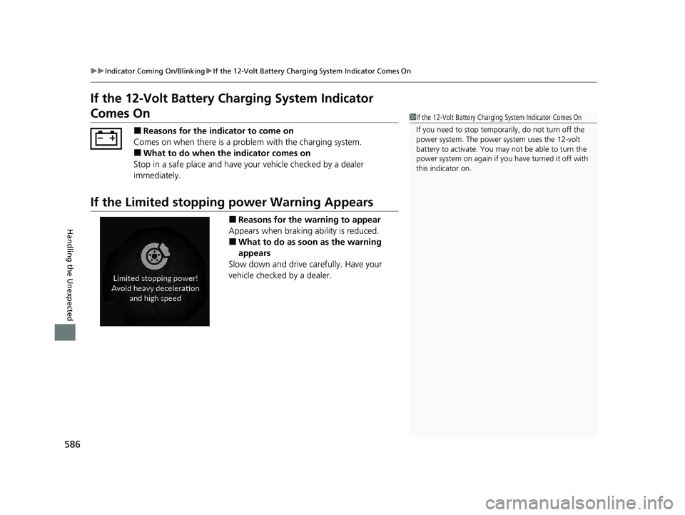 HONDA ACCORD HYBRID 2023 Owners Manual 586
uuIndicator Coming On/Blinking uIf the 12-Volt Battery Charging System Indicator Comes On
Handling the Unexpected
If the 12-Volt Battery Charging System Indicator
Comes On
■Reasons for the indi HONDA ACCORD HYBRID 2023 Owners Manual 586
uuIndicator Coming On/Blinking uIf the 12-Volt Battery Charging System Indicator Comes On
Handling the Unexpected
If the 12-Volt Battery Charging System Indicator
Comes On
■Reasons for the indi