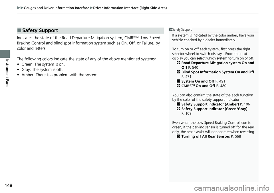 HONDA CIVIC 2022 Owners Manual uuGauges and Driver Information Interface uDriver Information Interface (Right Side Area)
148
Instrument Panel
Indicates the state of the Road Departure Mitigation system, CMBSTM, Low Speed
Braking C HONDA CIVIC 2022 Owners Manual uuGauges and Driver Information Interface uDriver Information Interface (Right Side Area)
148
Instrument Panel
Indicates the state of the Road Departure Mitigation system, CMBSTM, Low Speed
Braking C