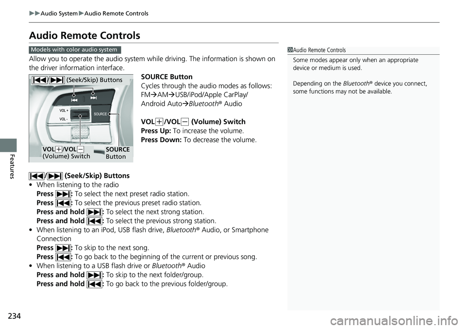 HONDA CIVIC 2022 Owners Manual 234
uuAudio System uAudio Remote Controls
Features
Audio Remote Controls
Allow you to operate the audio system wh ile driving. The information is shown on
the driver information interface.
SOURCE But HONDA CIVIC 2022 Owners Manual 234
uuAudio System uAudio Remote Controls
Features
Audio Remote Controls
Allow you to operate the audio system wh ile driving. The information is shown on
the driver information interface.
SOURCE But