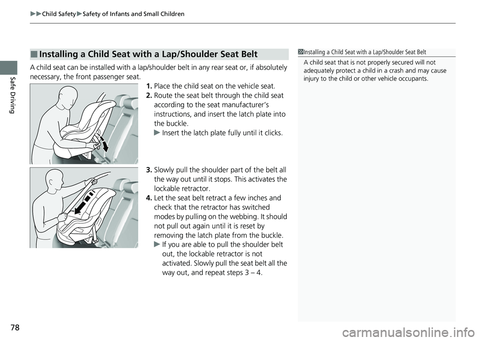 HONDA CIVIC 2022 Manual PDF uuChild Safety uSafety of Infants and Small Children
78
Safe DrivingA child seat can be installed with a lap/should er belt in any rear seat or, if absolutely
necessary, the front passenger seat. 1.P HONDA CIVIC 2022 Manual PDF uuChild Safety uSafety of Infants and Small Children
78
Safe DrivingA child seat can be installed with a lap/should er belt in any rear seat or, if absolutely
necessary, the front passenger seat. 1.P