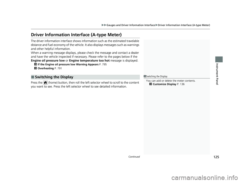 HONDA CIVIC 2023  Owners Manual 125
uuGauges and Driver Information Interface uDriver Information Interface (A-type Meter)
Continued
Instrument Panel
Driver Information In terface (A-type Meter)
The driver information interface show