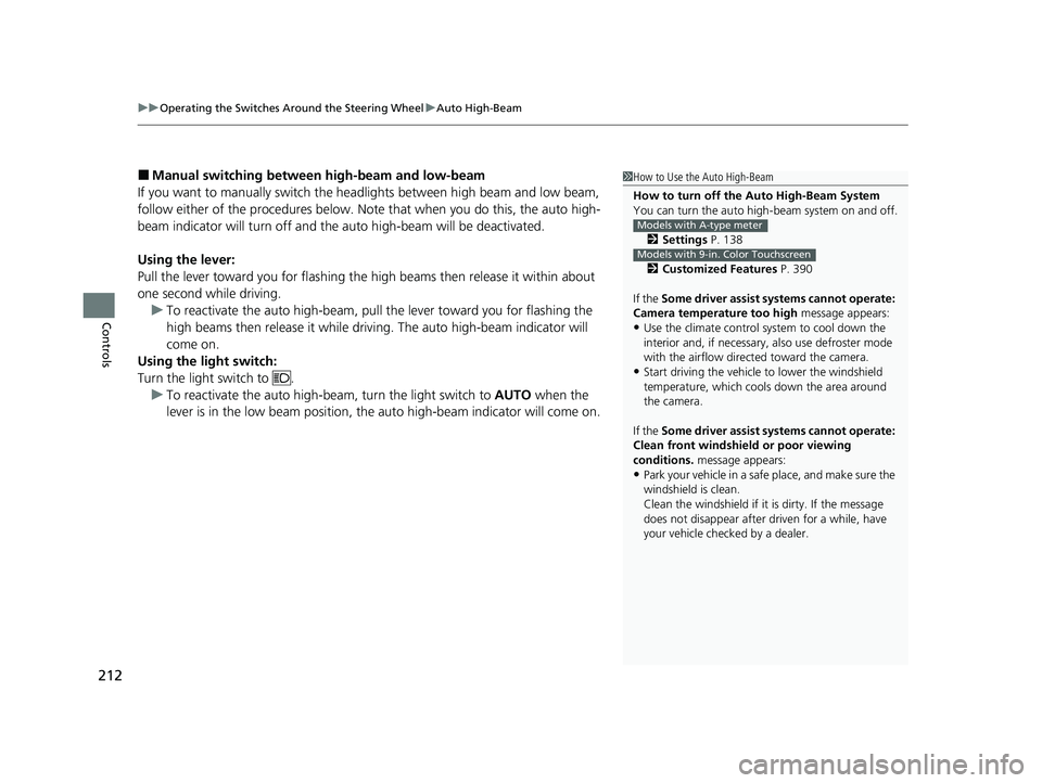 HONDA CIVIC 2023  Owners Manual uuOperating the Switches Around the Steering Wheel uAuto High-Beam
212
Controls
■Manual switching between high-beam and low-beam
If you want to manually switch the headlights between high beam and l