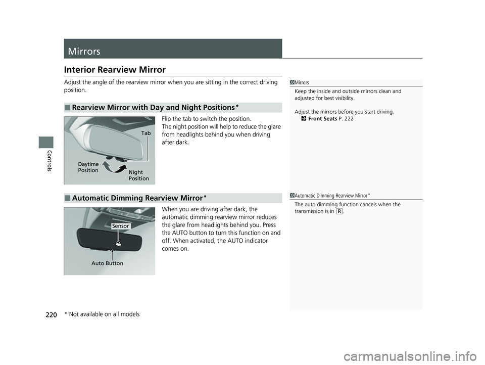 HONDA CIVIC 2023 Owners Manual 220
Controls
Mirrors
Interior Rearview Mirror
Adjust the angle of the rearview mirror when you are sitting in the correct driving
position.
Flip the tab to switch the position.
The night position wil HONDA CIVIC 2023 Owners Manual 220
Controls
Mirrors
Interior Rearview Mirror
Adjust the angle of the rearview mirror when you are sitting in the correct driving
position.
Flip the tab to switch the position.
The night position wil