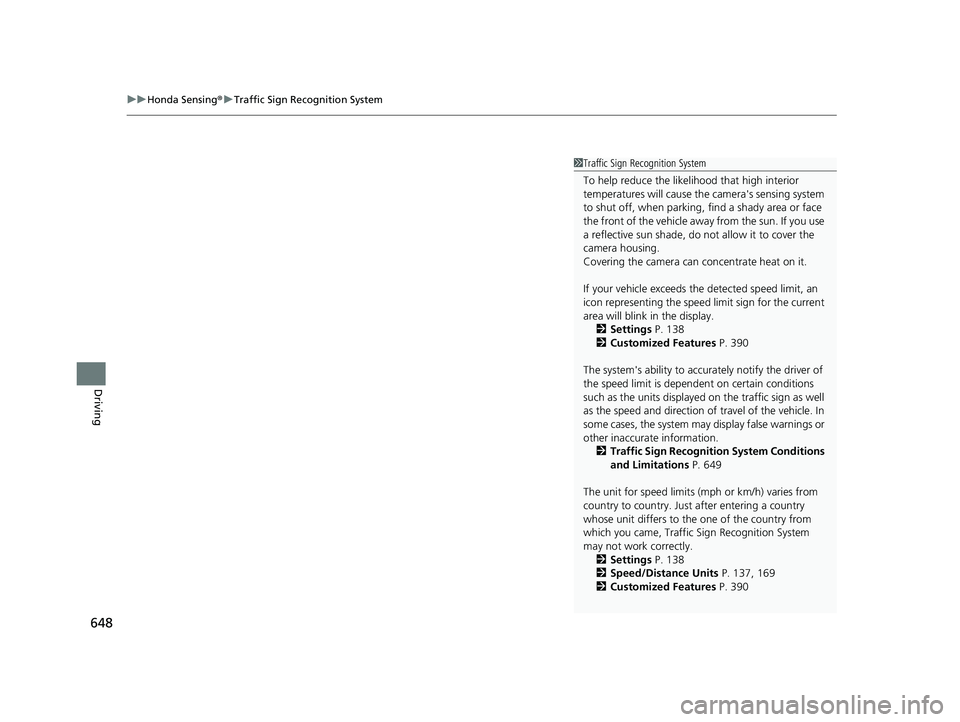 HONDA CIVIC 2023  Owners Manual uuHonda Sensing ®u Traffic Sign Recognition System
648
Driving
1Traffic Sign Recognition System
To help reduce the likel ihood that high interior 
temperatures will cause the camera's sensing sys