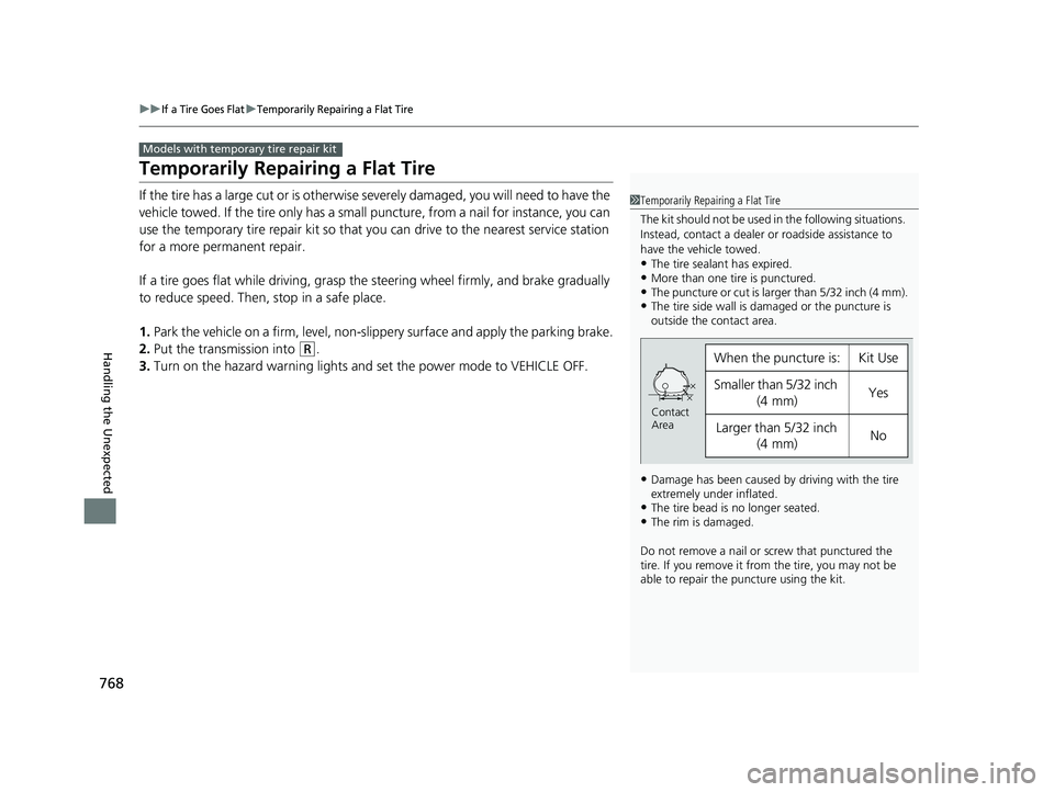 HONDA CIVIC 2023 Owners Manual 768
uuIf a Tire Goes FlatuTemporarily Repairing a Flat Tire
Handling the Unexpected
Temporarily Repairing a Flat Tire
If the tire has a large cut or is otherwise severely damaged, you will need to hav HONDA CIVIC 2023 Owners Manual 768
uuIf a Tire Goes FlatuTemporarily Repairing a Flat Tire
Handling the Unexpected
Temporarily Repairing a Flat Tire
If the tire has a large cut or is otherwise severely damaged, you will need to hav