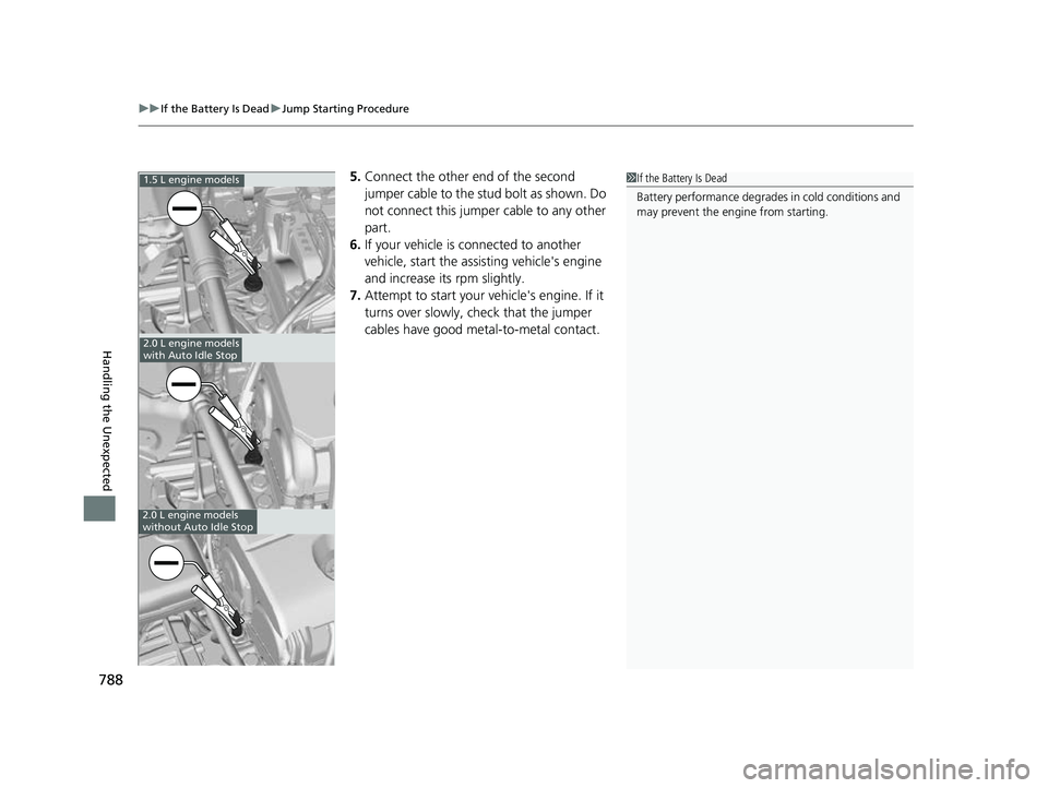 HONDA CIVIC 2023  Owners Manual uuIf the Battery Is Dead uJump Starting Procedure
788
Handling the Unexpected
5. Connect the other end of the second 
jumper cable to the stud bolt as shown. Do 
not connect this jumper cable to any o
