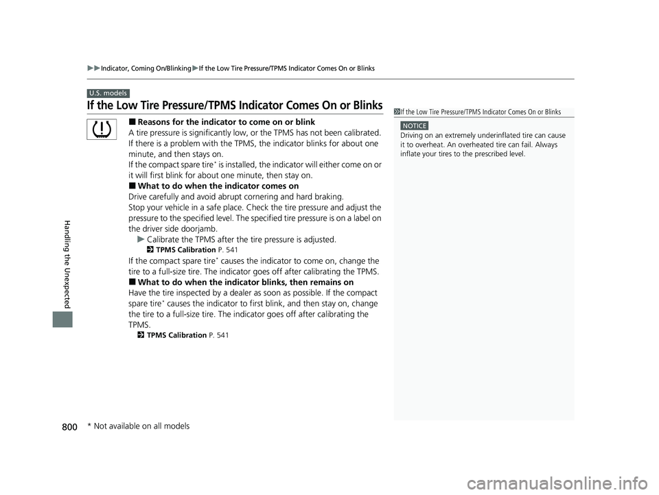 HONDA CIVIC 2023  Owners Manual 800
uuIndicator, Coming On/BlinkinguIf the Low Tire Pressure/TPMS Indicator Comes On or Blinks
Handling the Unexpected
If the Low Tire Pressure/TPMS Indicator Comes On or Blinks
■Reasons for the ind