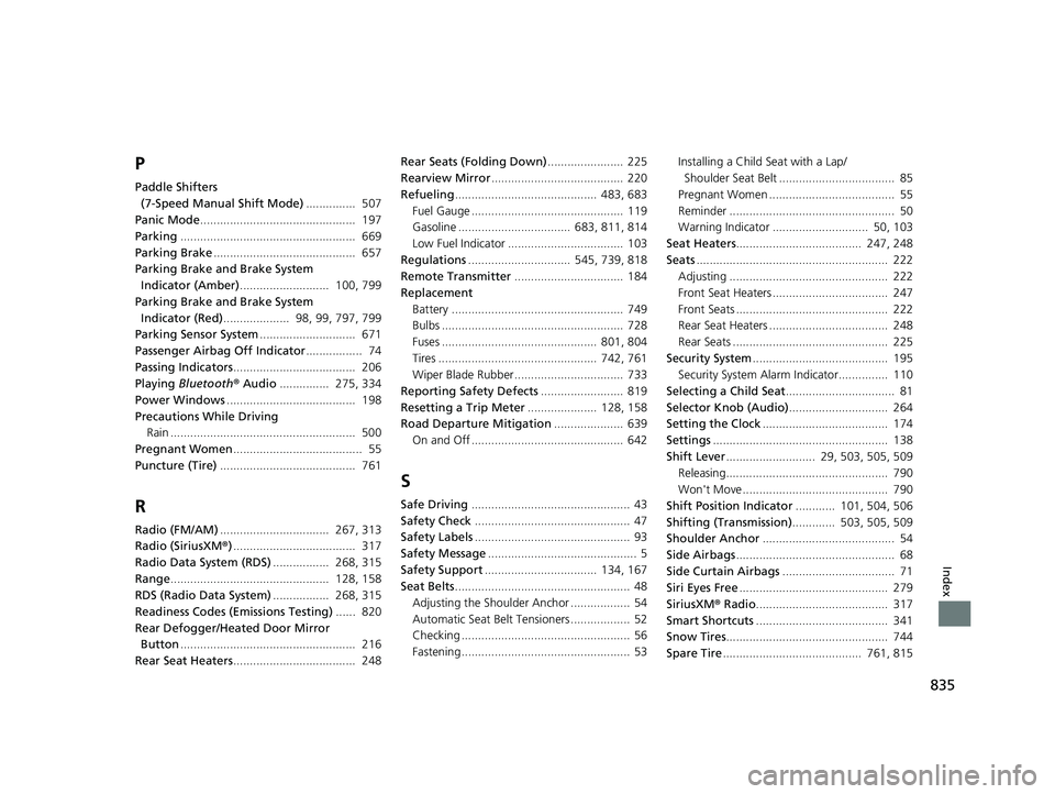 HONDA CIVIC 2023  Owners Manual 835
Index
P
Paddle Shifters (7-Speed Manual Shift Mode) ...............  507
Panic Mode ...............................................  197
Parking ...................................................