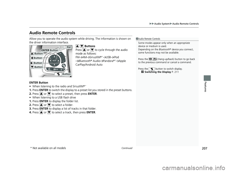 HONDA CLARITY PLUG IN HYBRID 2018  Owners Manual 207uu Audio System u Audio Remote Controls
Continued
Features
Audio Remote Controls Allow you to operate the audio system whil e driving. The information is shown on 
the driver information interface.