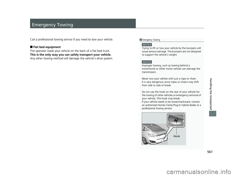 HONDA CLARITY PLUG IN HYBRID 2018 Owners Manual 561
Handling the Unexpected
Emergency Towing Call a professional towing service if you need to tow your vehicle.
■ Flat bed equipment
The operator loads your vehicle on the back of a flat bed truck HONDA CLARITY PLUG IN HYBRID 2018 Owners Manual 561
Handling the Unexpected
Emergency Towing Call a professional towing service if you need to tow your vehicle.
■ Flat bed equipment
The operator loads your vehicle on the back of a flat bed truck