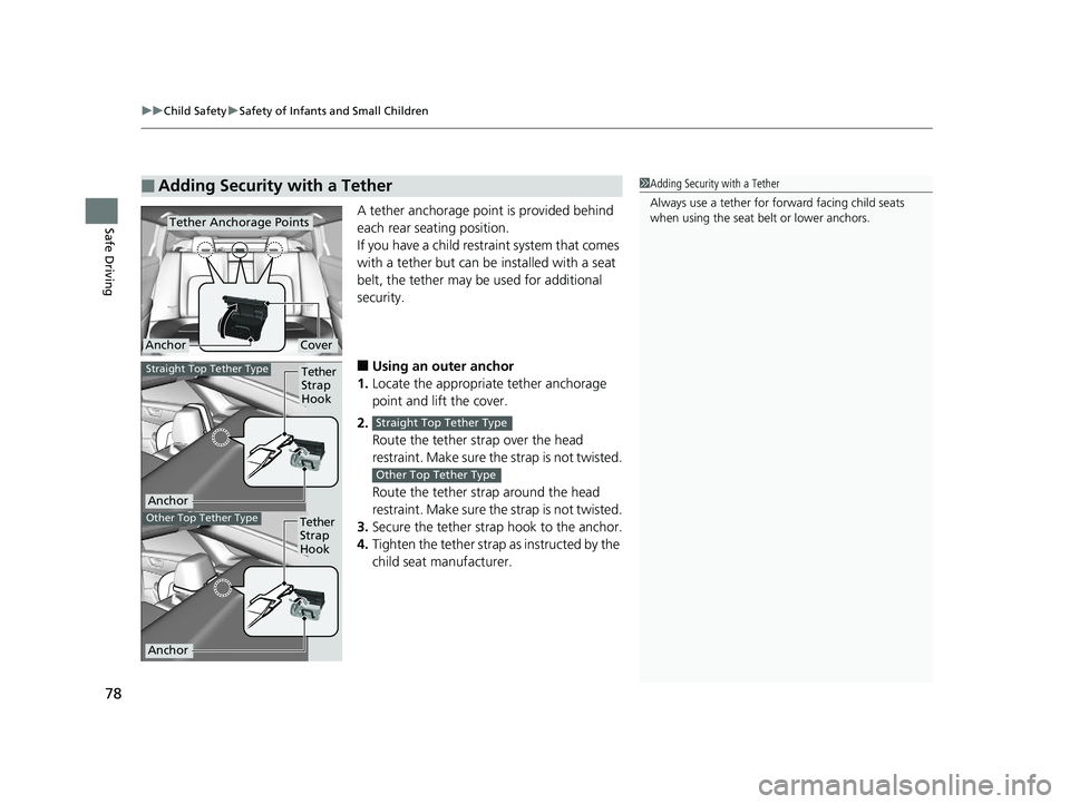 HONDA CLARITY PLUG IN HYBRID 2018 Manual PDF uu Child Safety u Safety of Infants and Small Children
78
Safe Driving A tether anchorage point is provided behind
each rear seating position.
If you have a child restraint system that comes
with a HONDA CLARITY PLUG IN HYBRID 2018 Manual PDF uu Child Safety u Safety of Infants and Small Children
78
Safe Driving A tether anchorage point is provided behind
each rear seating position.
If you have a child restraint system that comes
with a