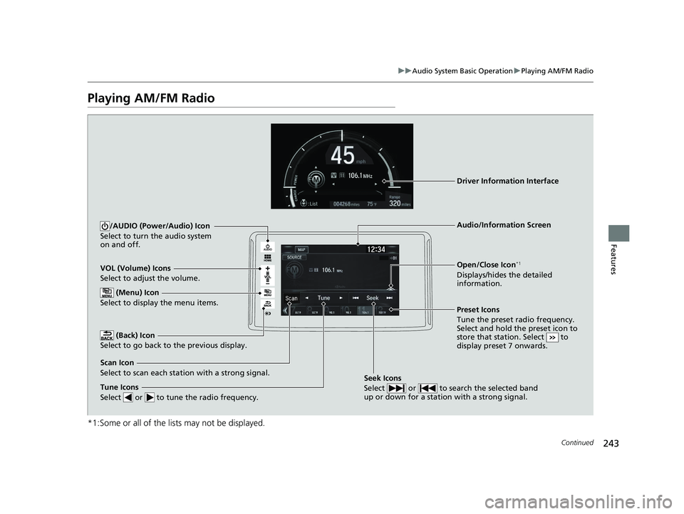HONDA CLARITY PLUG IN HYBRID 2019  Owners Manual 243uu Audio System Basic Operation u Playing AM/FM Radio
Continued
Features
Playing AM/FM Radio
*1:Some or all of the lists may not be displayed. VOL (Volume) Icons
Select to adjust the volume.
 (Back