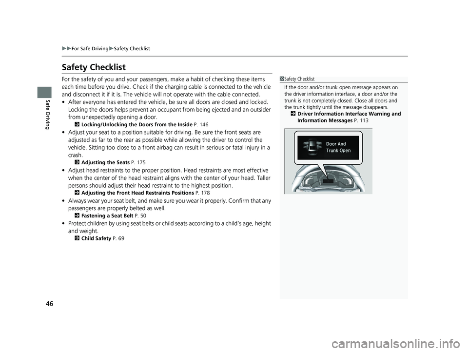 HONDA CLARITY PLUG IN HYBRID 2019 Service Manual 46 uu For Safe Driving u Safety Checklist
Safe Driving Safety Checklist For the safety of you and your passenge rs, make a habit of checking these items
each time before you drive. Check if the ch ar HONDA CLARITY PLUG IN HYBRID 2019 Service Manual 46 uu For Safe Driving u Safety Checklist
Safe Driving Safety Checklist For the safety of you and your passenge rs, make a habit of checking these items
each time before you drive. Check if the ch ar