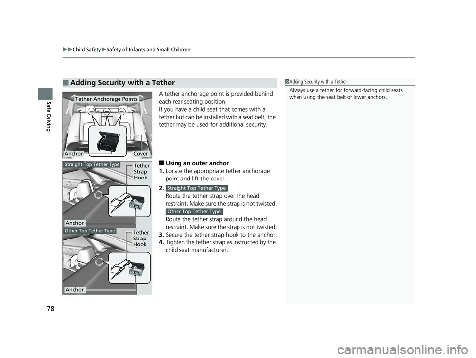 HONDA CLARITY PLUG IN HYBRID 2019 Manual PDF uu Child Safety u Safety of Infants and Small Children
78
Safe Driving A tether anchorage point is provided behind 
each rear seating position.
If you have a child seat that comes with a 
tether but c