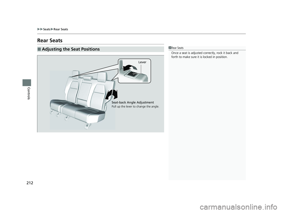 HONDA CRV 2022 Owners Manual 212
uuSeats uRear Seats
Controls
Rear Seats
■Adjusting the Seat Positions1Rear Seats
Once a seat is adjusted co rrectly, rock it back and
forth to make sure it is locked in position.
Lever
Seat-bac HONDA CRV 2022 Owners Manual 212
uuSeats uRear Seats
Controls
Rear Seats
■Adjusting the Seat Positions1Rear Seats
Once a seat is adjusted co rrectly, rock it back and
forth to make sure it is locked in position.
Lever
Seat-bac