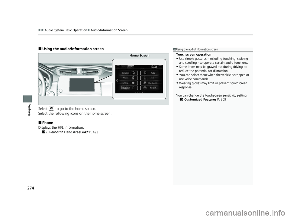 HONDA CRV 2022 Repair Manual uuAudio System Basic Operation uAudio/Information Screen
274
Features
■Using the audio/information screen
Select to go to the home screen.
Select the following ic ons on the home screen.
■Phone
HONDA CRV 2022 Repair Manual uuAudio System Basic Operation uAudio/Information Screen
274
Features
■Using the audio/information screen
Select to go to the home screen.
Select the following ic ons on the home screen.
■Phone