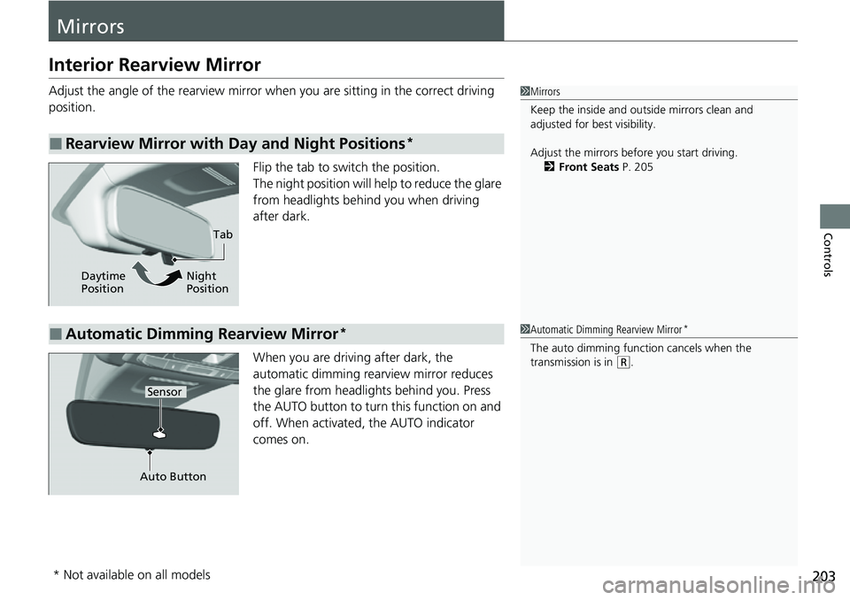 HONDA CRV 2023 Owners Manual 203
Controls
Mirrors
Interior Rearview Mirror
Adjust the angle of the rearview mirror when you are sitting in the correct driving
position.
Flip the tab to switch the position.
The night position wil HONDA CRV 2023 Owners Manual 203
Controls
Mirrors
Interior Rearview Mirror
Adjust the angle of the rearview mirror when you are sitting in the correct driving
position.
Flip the tab to switch the position.
The night position wil