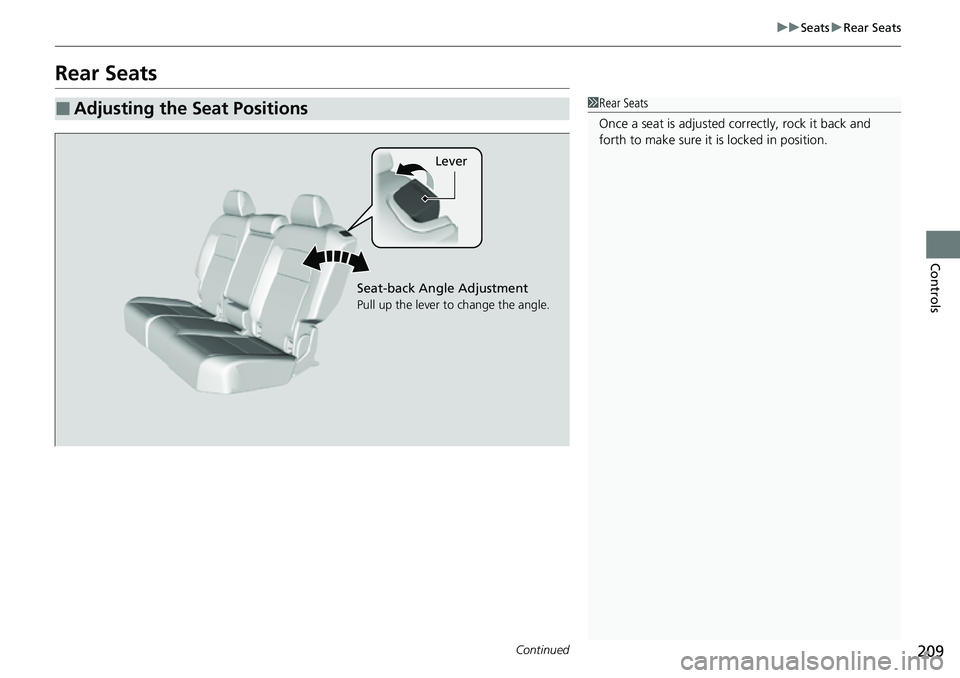 HONDA CRV 2023 Owners Manual 209
uuSeats uRear Seats
Continued
Controls
Rear Seats
■Adjusting the Seat Positions1Rear Seats
Once a seat is adjusted co rrectly, rock it back and
forth to make sure it is locked in position.
Leve HONDA CRV 2023 Owners Manual 209
uuSeats uRear Seats
Continued
Controls
Rear Seats
■Adjusting the Seat Positions1Rear Seats
Once a seat is adjusted co rrectly, rock it back and
forth to make sure it is locked in position.
Leve