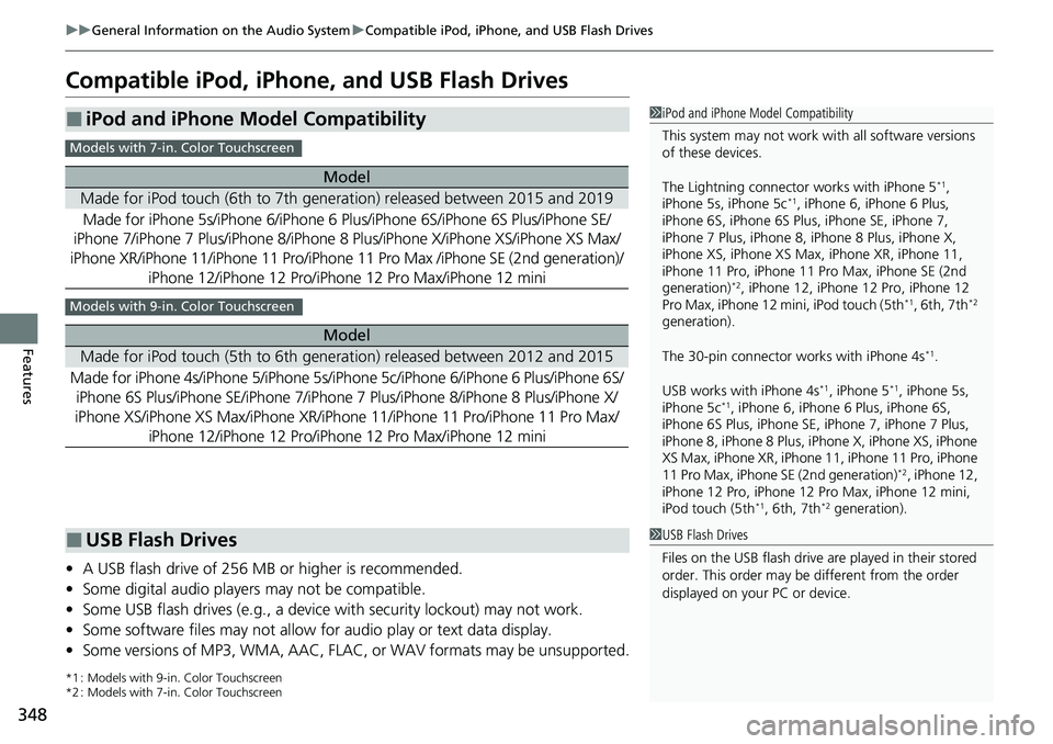 HONDA CRV 2023 Owners Manual 348
uuGeneral Information on the Audio System uCompatible iPod, iPhone, and USB Flash Drives
Features
Compatible iPod, iPhone, and USB Flash Drives
• A USB flash drive of 256 MB or higher is recomme HONDA CRV 2023 Owners Manual 348
uuGeneral Information on the Audio System uCompatible iPod, iPhone, and USB Flash Drives
Features
Compatible iPod, iPhone, and USB Flash Drives
• A USB flash drive of 256 MB or higher is recomme