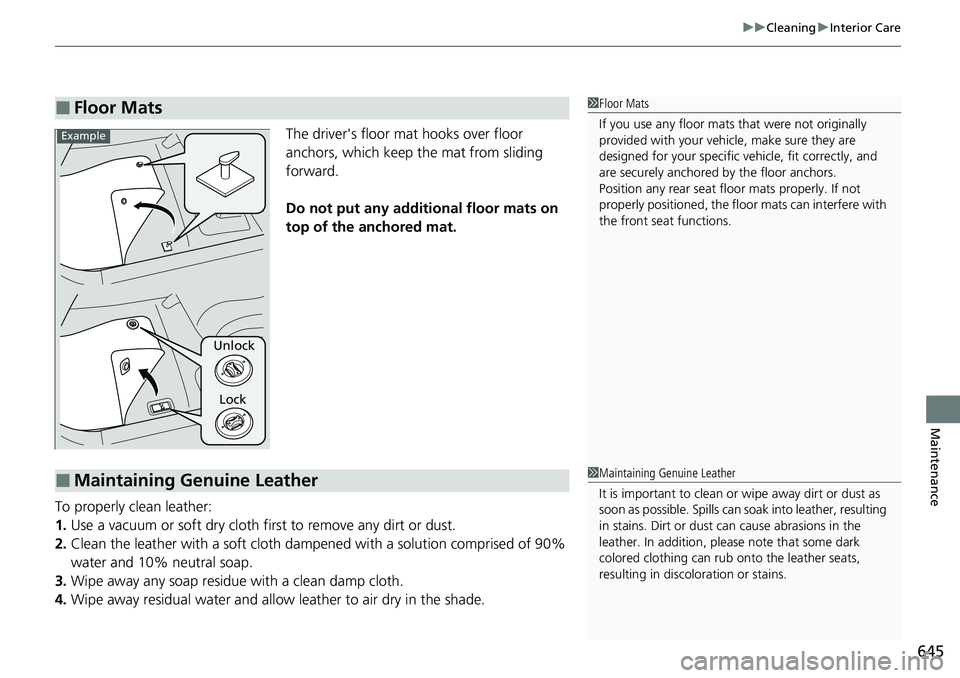 HONDA CRV 2023 Owners Manual 645
uuCleaning uInterior Care
Maintenance
The driver's floor mat hooks over floor
anchors, which keep the mat from sliding
forward.
Do not put any additi onal floor mats on
top of the anchored HONDA CRV 2023 Owners Manual 645
uuCleaning uInterior Care
Maintenance
The driver's floor mat hooks over floor
anchors, which keep the mat from sliding
forward.
Do not put any additi onal floor mats on
top of the anchored