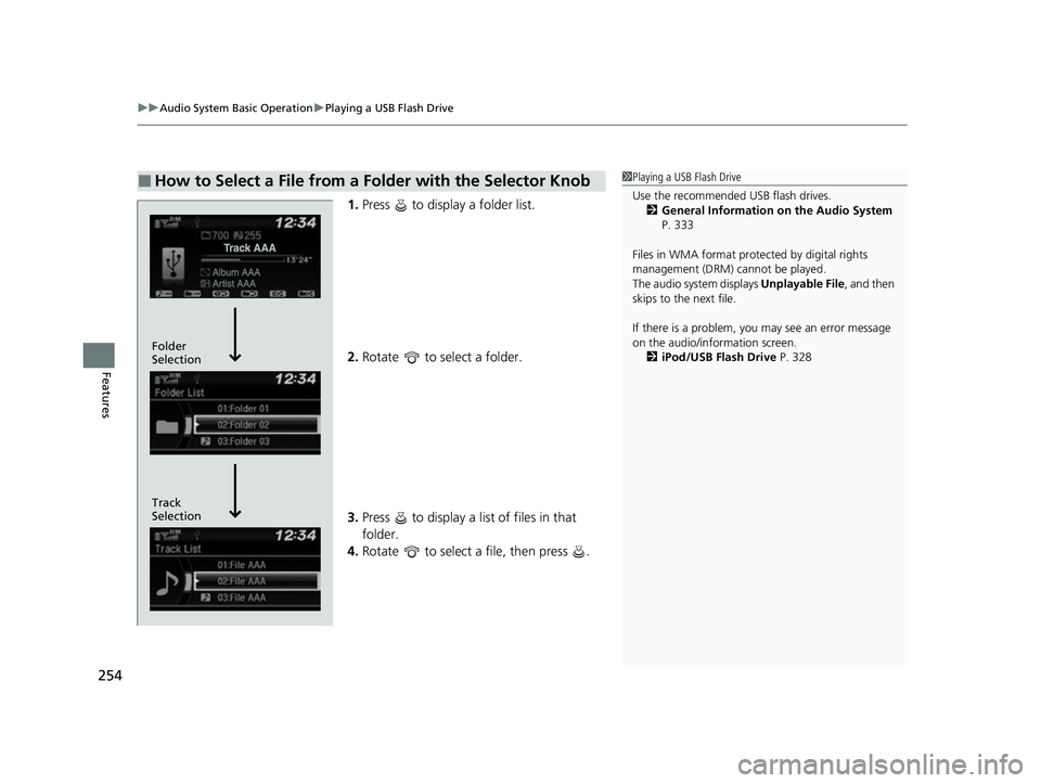 HONDA HRV 2022 Owners Manual uuAudio System Basic Operation uPlaying a USB Flash Drive
254
Features
1. Press to display a folder list.
2. Rotate to select a folder.
3. Press to display a list of files in that
folder.
4. Ro HONDA HRV 2022 Owners Manual uuAudio System Basic Operation uPlaying a USB Flash Drive
254
Features
1. Press to display a folder list.
2. Rotate to select a folder.
3. Press to display a list of files in that
folder.
4. Ro