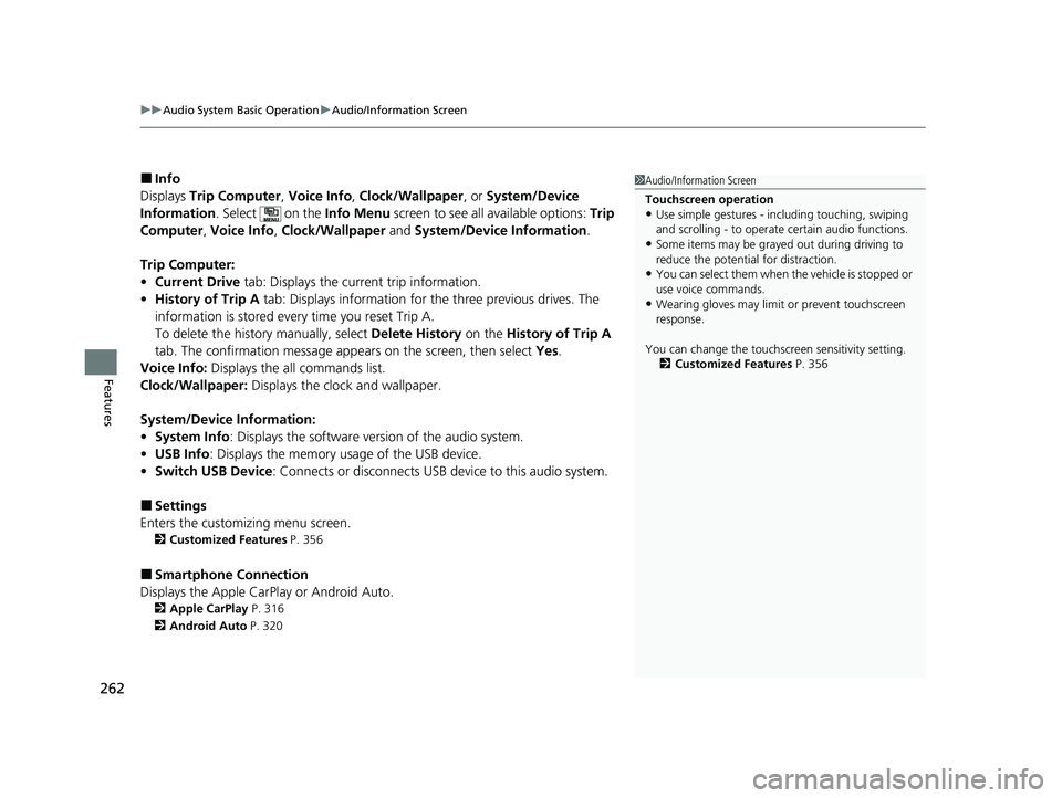 HONDA HRV 2022  Owners Manual uuAudio System Basic Operation uAudio/Information Screen
262
Features
■Info
Displays  Trip Computer , Voice Info , Clock/Wallpaper , or System/Device 
Information . Select   on the  Info Menu screen