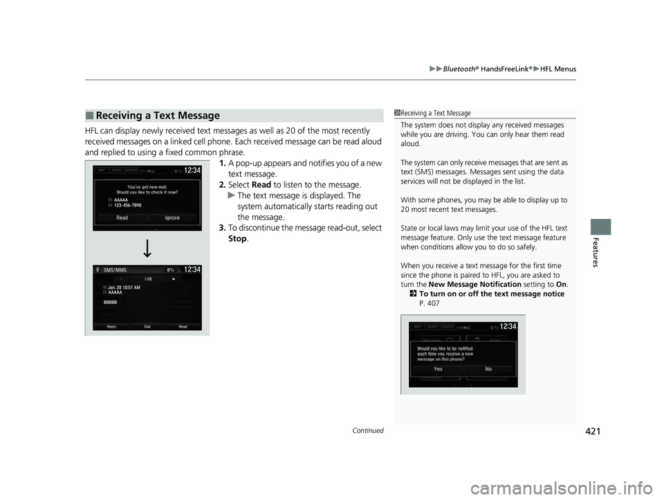 HONDA HRV 2022 Owners Manual Continued421
uuBluetooth ® HandsFreeLink ®u HFL Menus
Features
HFL can display newly received text messages as well as 20 of the most recently
received messages on a linked cell phone. Each recei HONDA HRV 2022 Owners Manual Continued421
uuBluetooth ® HandsFreeLink ®u HFL Menus
Features
HFL can display newly received text messages as well as 20 of the most recently
received messages on a linked cell phone. Each recei