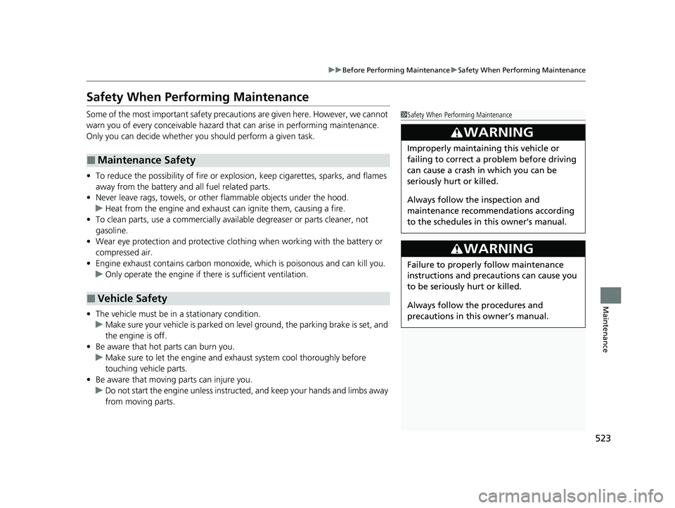 HONDA HRV 2022 Owners Manual 523
uuBefore Performing Maintenance uSafety When Performing Maintenance
Maintenance
Safety When Performing Maintenance
Some of the most important safety precau tions are given here. However, we cannot HONDA HRV 2022 Owners Manual 523
uuBefore Performing Maintenance uSafety When Performing Maintenance
Maintenance
Safety When Performing Maintenance
Some of the most important safety precau tions are given here. However, we cannot