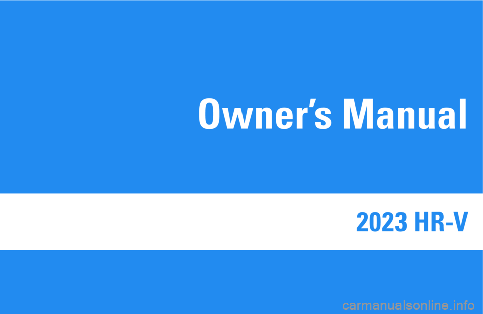 HONDA HRV 2023 Owners Manual 2023 HR-V
Owner’s Manual HONDA HRV 2023 Owners Manual 2023 HR-V
Owner’s Manual