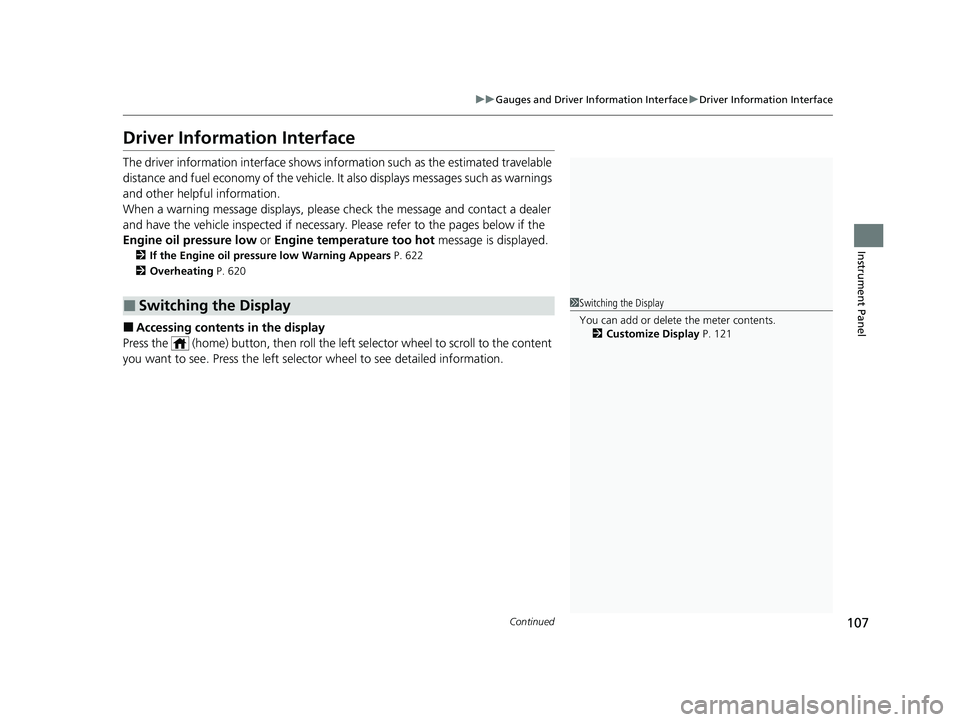 HONDA HRV 2023  Owners Manual 107
uuGauges and Driver Information Interface uDriver Information Interface
Continued
Instrument Panel
Driver Information Interface
The driver information interface shows information such  as the esti