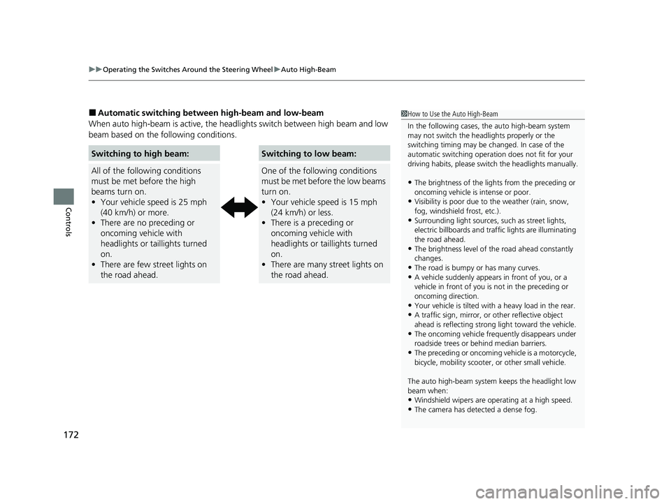 HONDA HRV 2023  Owners Manual uuOperating the Switches Around the Steering Wheel uAuto High-Beam
172
Controls
■Automatic switching between high-beam and low-beam
When auto high-beam is ac tive, the headlights switch between high
