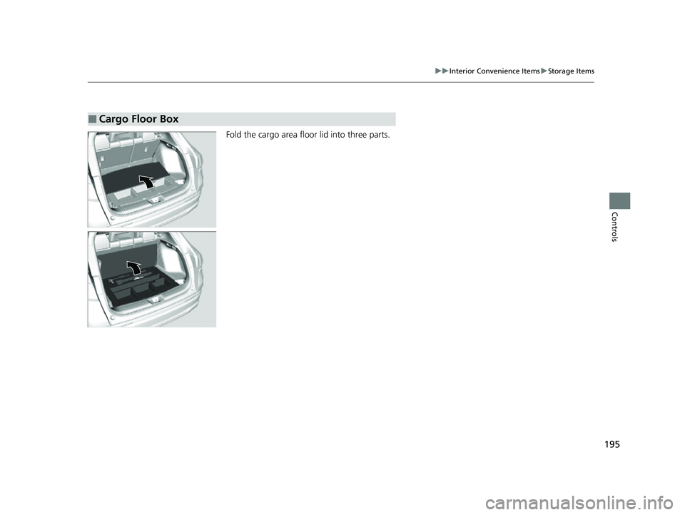 HONDA HRV 2023 Owners Manual 195
uuInterior Convenience Items uStorage Items
Controls
Fold the cargo area floor lid into three parts.
■Cargo Floor Box
23 HR-V-313V06000_01.book 195 ページ 2022年4月4日 月 HONDA HRV 2023 Owners Manual 195
uuInterior Convenience Items uStorage Items
Controls
Fold the cargo area floor lid into three parts.
■Cargo Floor Box
23 HR-V-313V06000_01.book 195 ページ 2022年4月4日 月