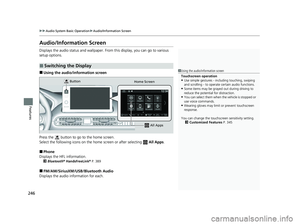 HONDA HRV 2023  Owners Manual 246
uuAudio System Basic Operation uAudio/Information Screen
Features
Audio/Information Screen
Displays the audio status and wallpaper.  From this display, you can go to various 
setup options.
■Usi