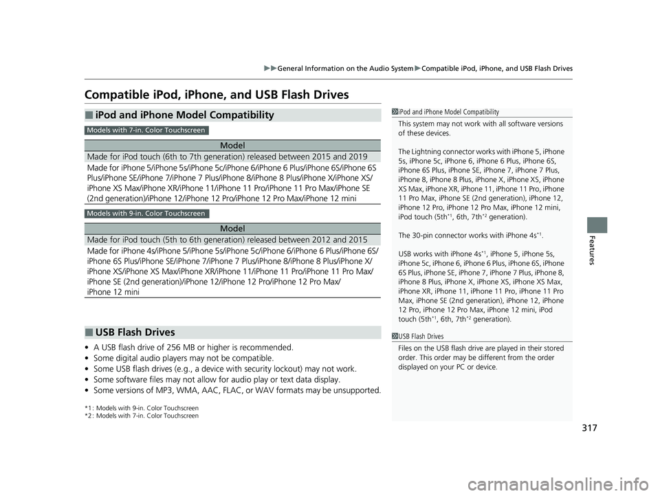 HONDA HRV 2023 Owners Manual 317
uuGeneral Information on the Audio System uCompatible iPod, iPhone, and USB Flash Drives
Features
Compatible iPod, iPhone , and USB Flash Drives
•A USB flash drive of 256 MB or higher is recomme HONDA HRV 2023 Owners Manual 317
uuGeneral Information on the Audio System uCompatible iPod, iPhone, and USB Flash Drives
Features
Compatible iPod, iPhone , and USB Flash Drives
•A USB flash drive of 256 MB or higher is recomme