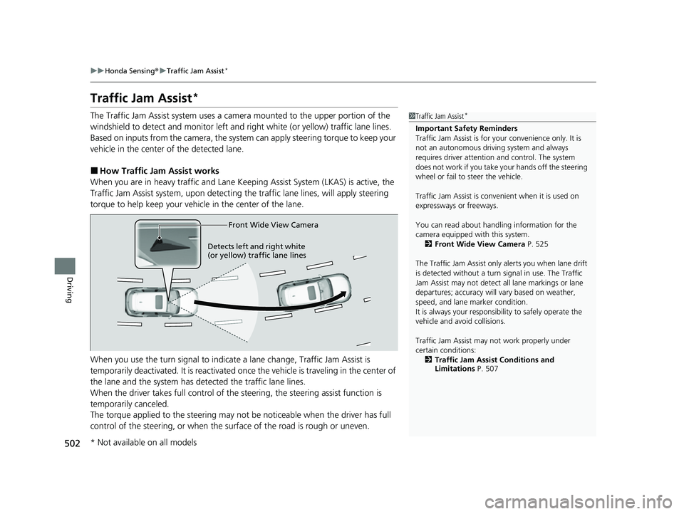 HONDA HRV 2023 Owners Manual 502
uuHonda Sensing ®u Traffic Jam Assist*
Driving
Traffic Jam Assist*
The Traffic Jam Assist system uses a came ra mounted to the upper portion of the
windshield to detect and monitor left and rig HONDA HRV 2023 Owners Manual 502
uuHonda Sensing ®u Traffic Jam Assist*
Driving
Traffic Jam Assist*
The Traffic Jam Assist system uses a came ra mounted to the upper portion of the
windshield to detect and monitor left and rig