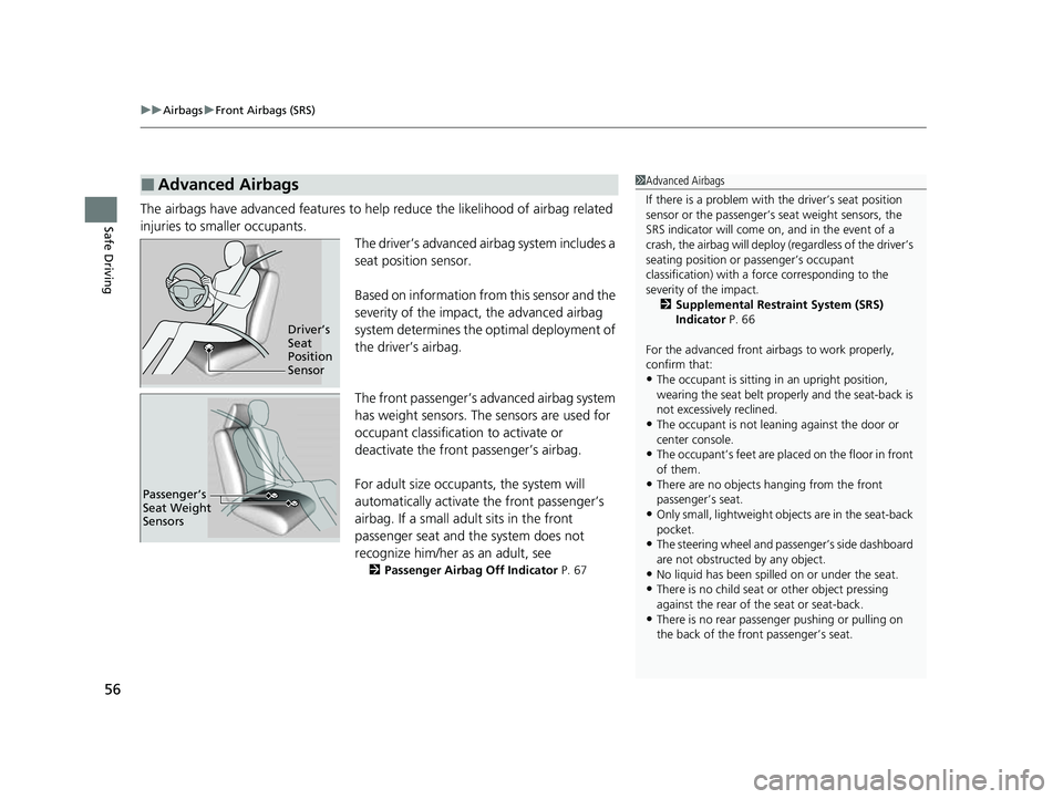 HONDA HRV 2023 Owners Manual uuAirbags uFront Airbags (SRS)
56
Safe DrivingThe airbags have advanced features to help reduce the likelihood of airbag related
injuries to smaller occupants.
The driver’s advanced airbag system i HONDA HRV 2023 Owners Manual uuAirbags uFront Airbags (SRS)
56
Safe DrivingThe airbags have advanced features to help reduce the likelihood of airbag related
injuries to smaller occupants.
The driver’s advanced airbag system i