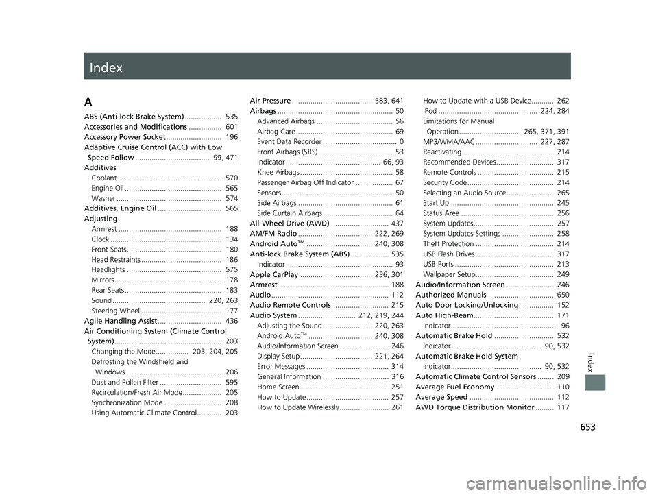 HONDA HRV 2023 Service Manual Index
653
Index
Index
A
ABS (Anti-lock Brake System).................. 535
Accessories and Modifications ................ 601
Accessory Power Socket ........................... 196
Adaptive Cruise HONDA HRV 2023 Service Manual Index
653
Index
Index
A
ABS (Anti-lock Brake System).................. 535
Accessories and Modifications ................ 601
Accessory Power Socket ........................... 196
Adaptive Cruise