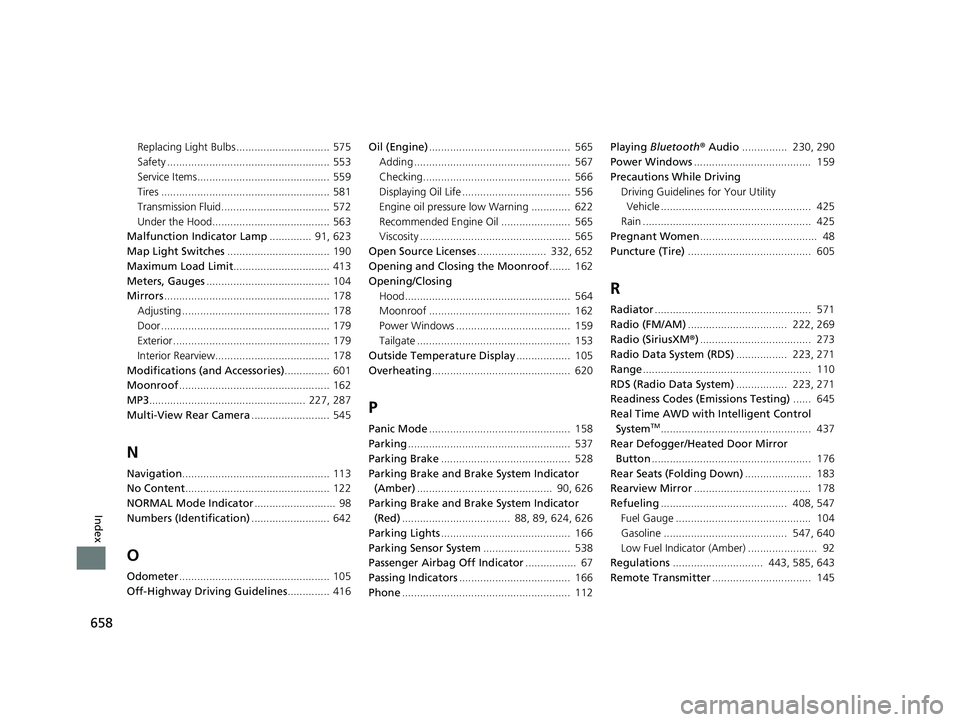 HONDA HRV 2023 Service Manual 658
Index
Replacing Light Bulbs ............................... 575
Safety ...................................................... 553
Service Items............................................ 559
Tire HONDA HRV 2023 Service Manual 658
Index
Replacing Light Bulbs ............................... 575
Safety ...................................................... 553
Service Items............................................ 559
Tire