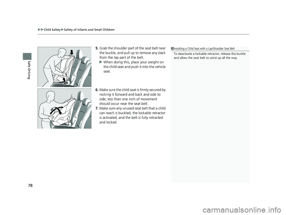 HONDA ODYSSEY 2022 Manual PDF uuChild Safety uSafety of Infants and Small Children
78
Safe Driving
5. Grab the shoulder part of the seat belt near
the buckle, and pull up to remove any slack
from the lap part of the belt.
u When HONDA ODYSSEY 2022 Manual PDF uuChild Safety uSafety of Infants and Small Children
78
Safe Driving
5. Grab the shoulder part of the seat belt near
the buckle, and pull up to remove any slack
from the lap part of the belt.
u When