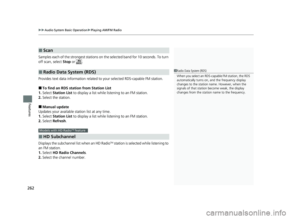 HONDA PASSPORT 2022 Service Manual uuAudio System Basic Operation uPlaying AM/FM Radio
262
Features
Samples each of the strongest stations on the selected band for 10 seconds. To turn
off scan, select Stop or .
Provides text data i HONDA PASSPORT 2022 Service Manual uuAudio System Basic Operation uPlaying AM/FM Radio
262
Features
Samples each of the strongest stations on the selected band for 10 seconds. To turn
off scan, select Stop or .
Provides text data i