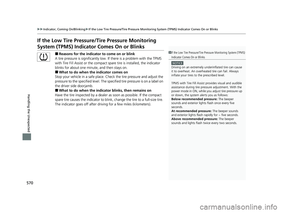HONDA PASSPORT 2022 Owners Manual 570
uuIndicator, Coming On/Blinking uIf the Low Tire Pressure/Tire Pressure Monitoring System (TPMS) Indicator Comes On or Blinks
Handling the Unexpected
If the Low Tire Pressure/Tire Pressure Monitor HONDA PASSPORT 2022 Owners Manual 570
uuIndicator, Coming On/Blinking uIf the Low Tire Pressure/Tire Pressure Monitoring System (TPMS) Indicator Comes On or Blinks
Handling the Unexpected
If the Low Tire Pressure/Tire Pressure Monitor