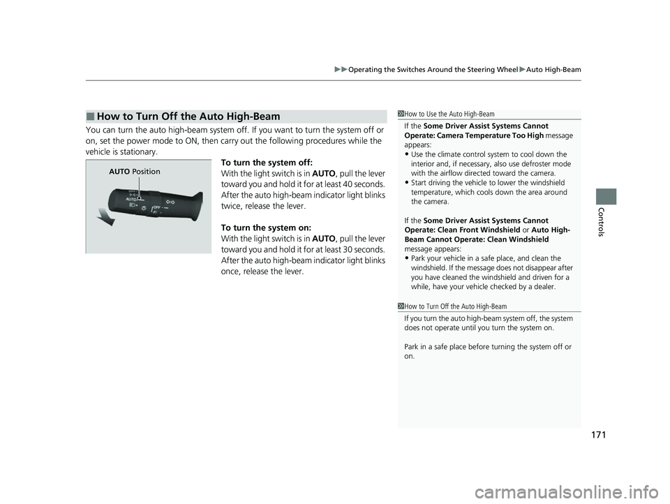 HONDA PASSPORT 2023 Owners Manual 171
uuOperating the Switches Around the Steering Wheel uAuto High-Beam
Controls
You can turn the auto high-beam system off. If you want to turn the system off or
on, set the power mode to ON, then c HONDA PASSPORT 2023 Owners Manual 171
uuOperating the Switches Around the Steering Wheel uAuto High-Beam
Controls
You can turn the auto high-beam system off. If you want to turn the system off or
on, set the power mode to ON, then c