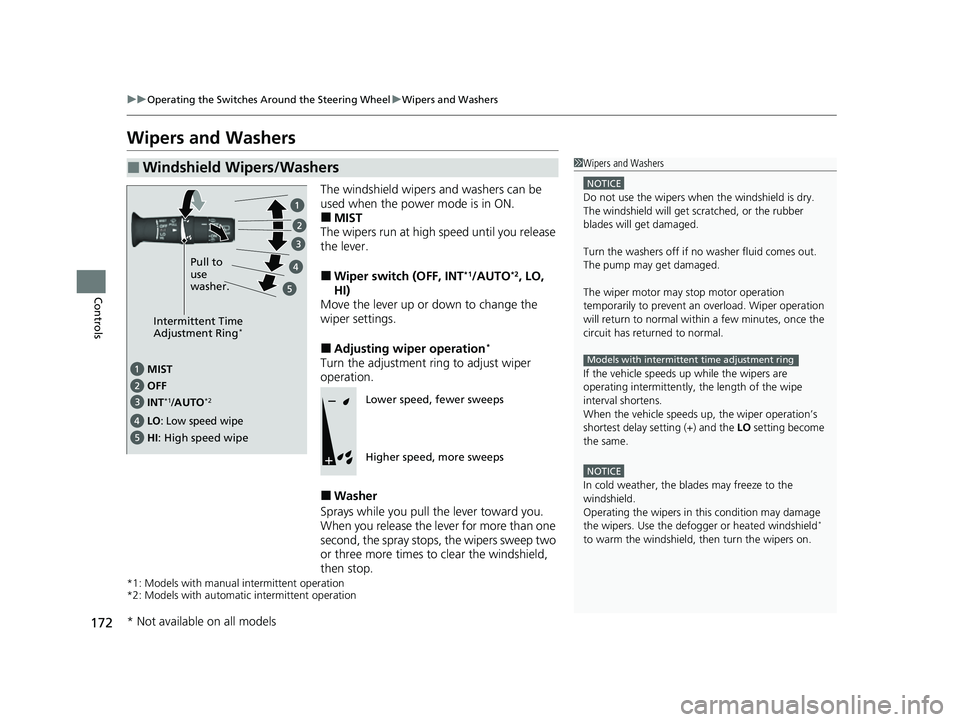 HONDA PASSPORT 2023 Owners Manual 172
uuOperating the Switches Around the Steering Wheel uWipers and Washers
Controls
Wipers and Washers
The windshield wipers and washers can be
used when the power mode is in ON.
■MIST
The wipers r HONDA PASSPORT 2023 Owners Manual 172
uuOperating the Switches Around the Steering Wheel uWipers and Washers
Controls
Wipers and Washers
The windshield wipers and washers can be
used when the power mode is in ON.
■MIST
The wipers r