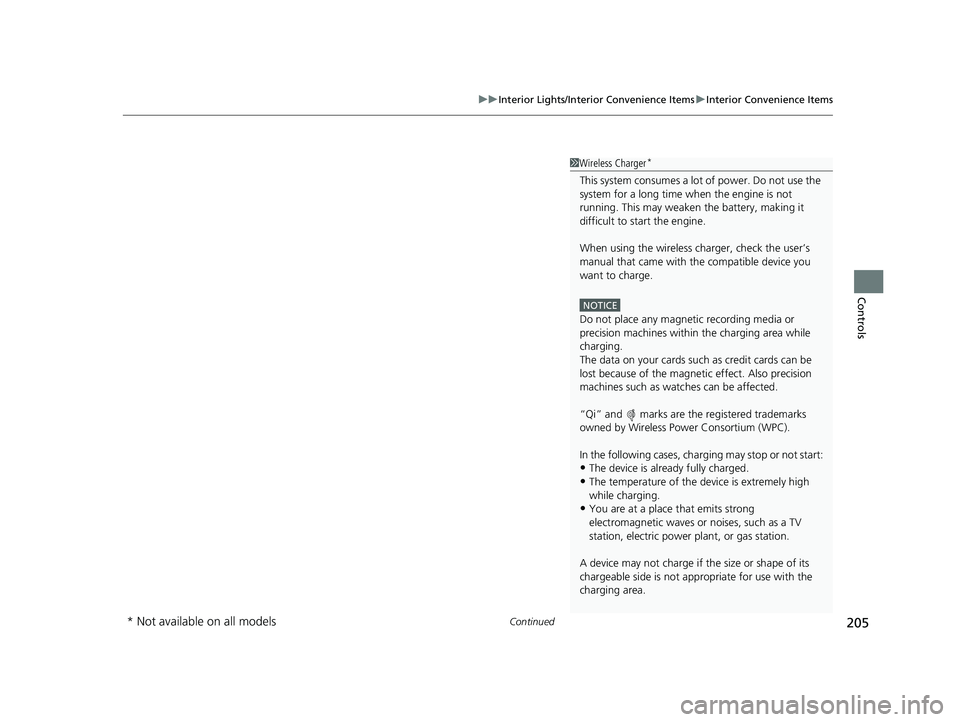 HONDA PASSPORT 2023 Owners Manual Continued205
uuInterior Lights/Interior Convenience Items uInterior Convenience Items
Controls
1Wireless Charger*
This system consumes a lot of power. Do not use the
system for a long time when the e HONDA PASSPORT 2023 Owners Manual Continued205
uuInterior Lights/Interior Convenience Items uInterior Convenience Items
Controls
1Wireless Charger*
This system consumes a lot of power. Do not use the
system for a long time when the e