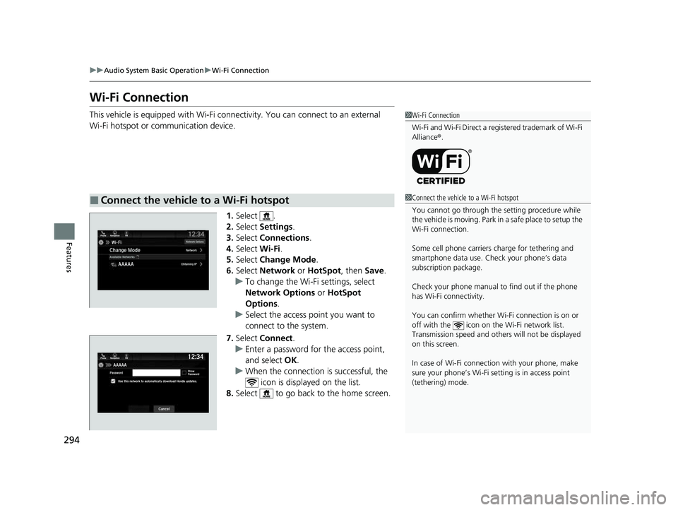 HONDA PASSPORT 2023 Repair Manual 294
uuAudio System Basic Operation uWi-Fi Connection
Features
Wi-Fi Connection
This vehicle is equipped wi th Wi-Fi connectivity. You ca n connect to an external
Wi-Fi hotspot or communication device HONDA PASSPORT 2023 Repair Manual 294
uuAudio System Basic Operation uWi-Fi Connection
Features
Wi-Fi Connection
This vehicle is equipped wi th Wi-Fi connectivity. You ca n connect to an external
Wi-Fi hotspot or communication device