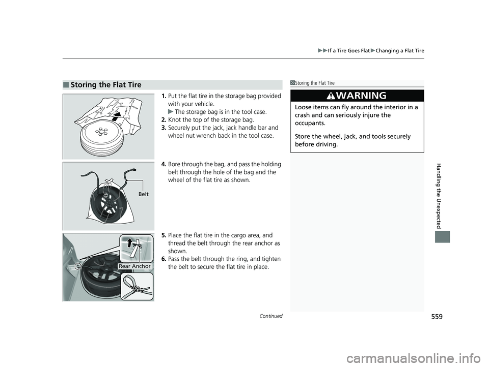 HONDA PASSPORT 2023 Owners Manual Continued559
uuIf a Tire Goes Flat uChanging a Flat Tire
Handling the Unexpected
1. Put the flat tire in the storage bag provided
with your vehicle.
u The storage bag is in the tool case.
2. Knot the HONDA PASSPORT 2023 Owners Manual Continued559
uuIf a Tire Goes Flat uChanging a Flat Tire
Handling the Unexpected
1. Put the flat tire in the storage bag provided
with your vehicle.
u The storage bag is in the tool case.
2. Knot the