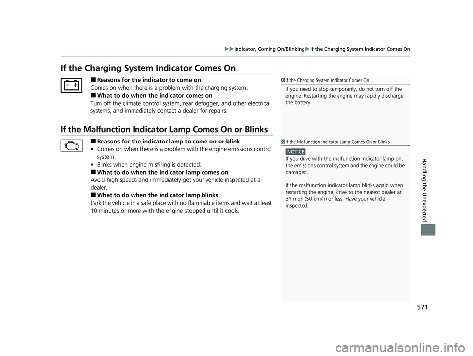 HONDA PASSPORT 2023 Workshop Manual 571
uuIndicator, Coming On/Blinking uIf the Charging System Indicator Comes On
Handling the Unexpected
If the Charging System Indicator Comes On
■Reasons for the indicator to come on
Comes on when HONDA PASSPORT 2023 Workshop Manual 571
uuIndicator, Coming On/Blinking uIf the Charging System Indicator Comes On
Handling the Unexpected
If the Charging System Indicator Comes On
■Reasons for the indicator to come on
Comes on when