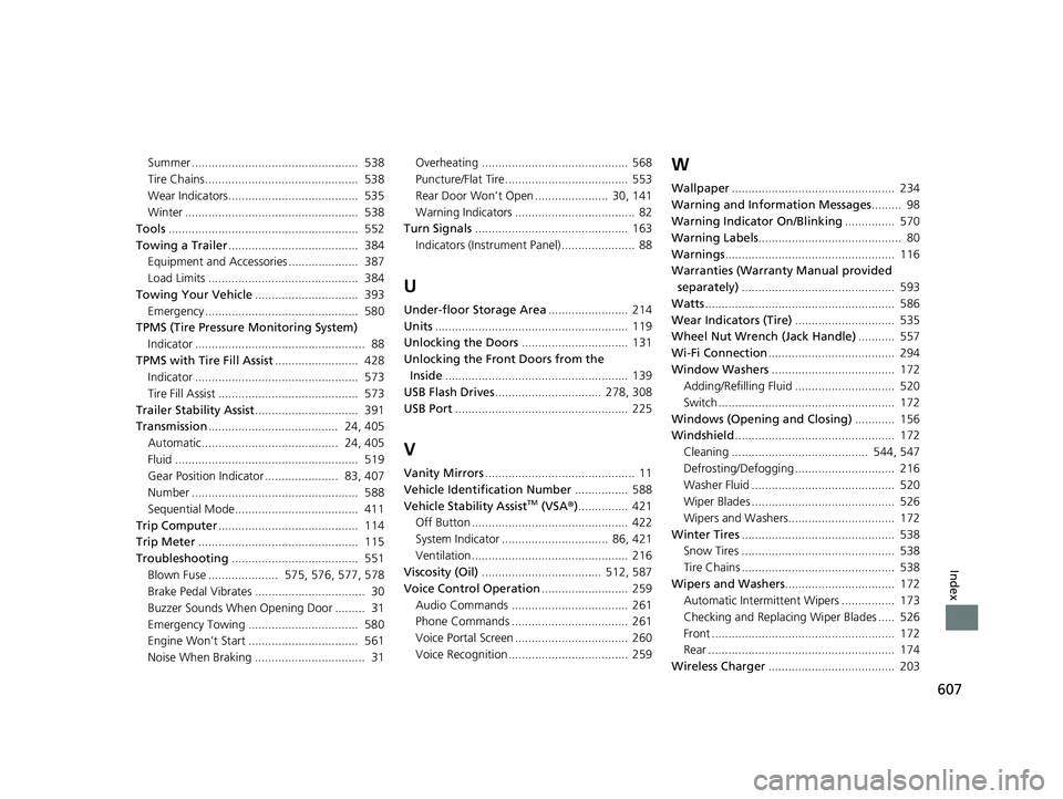 HONDA PASSPORT 2023  Owners Manual 607
Index
Summer ..................................................  538
Tire Chains..............................................  538
Wear Indicators.......................................  535
Wint