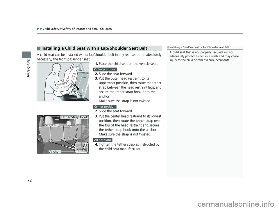 HONDA PASSPORT 2023 Manual PDF uuChild Safety uSafety of Infants and Small Children
72
Safe DrivingA child seat can be installed with a lap/should er belt in any rear seat or, if absolutely
necessary, the front passenger seat. 1.P HONDA PASSPORT 2023 Manual PDF uuChild Safety uSafety of Infants and Small Children
72
Safe DrivingA child seat can be installed with a lap/should er belt in any rear seat or, if absolutely
necessary, the front passenger seat. 1.P